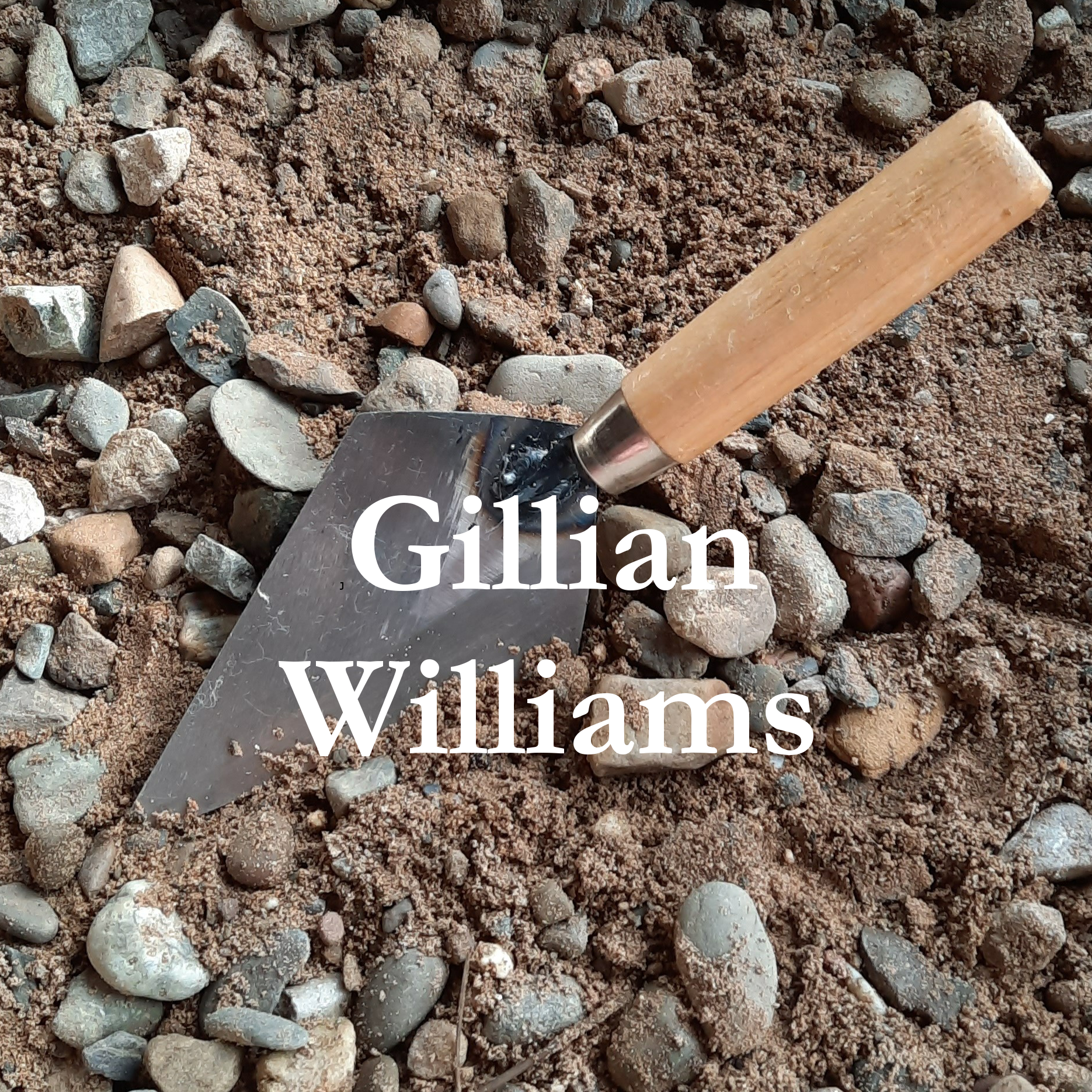 photograph of a trowel bug into a sandy-pebbly beach, with a name Gillian Williams superimposed over the top