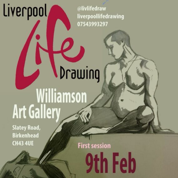 Poster promoting Liverpool Life Drawing at Williamson Art Gallery on Friday 9th February.